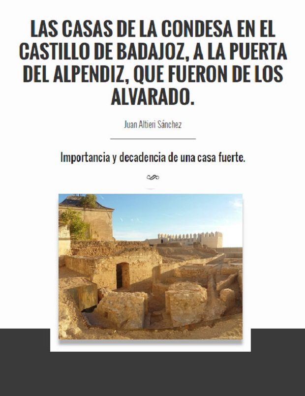 Imagen de cubierta por Las Casas de la Condesa en el castillo de Badajoz, a la puerta del Alpendiz, que fueron de los Alvarado.